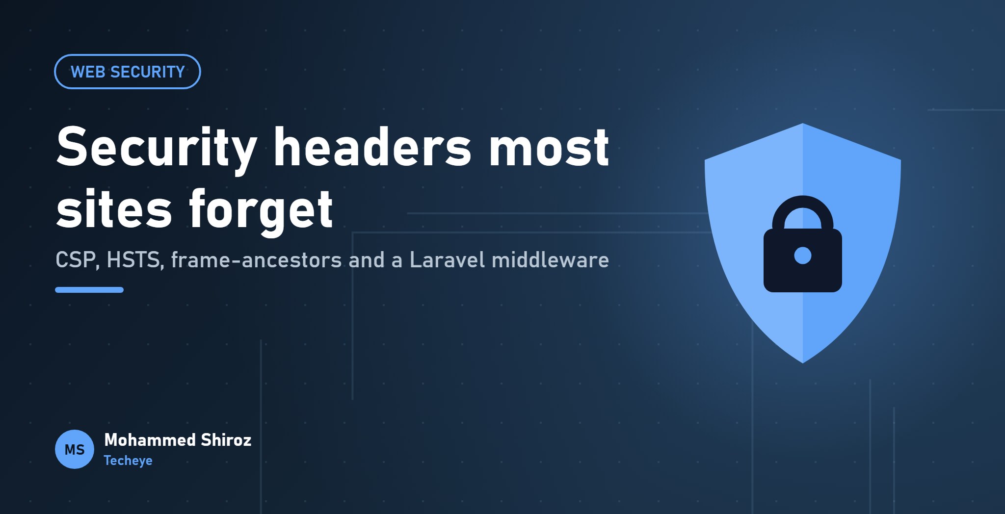 The Security Headers Most Sites Forget (and How to Add Them in Laravel)
