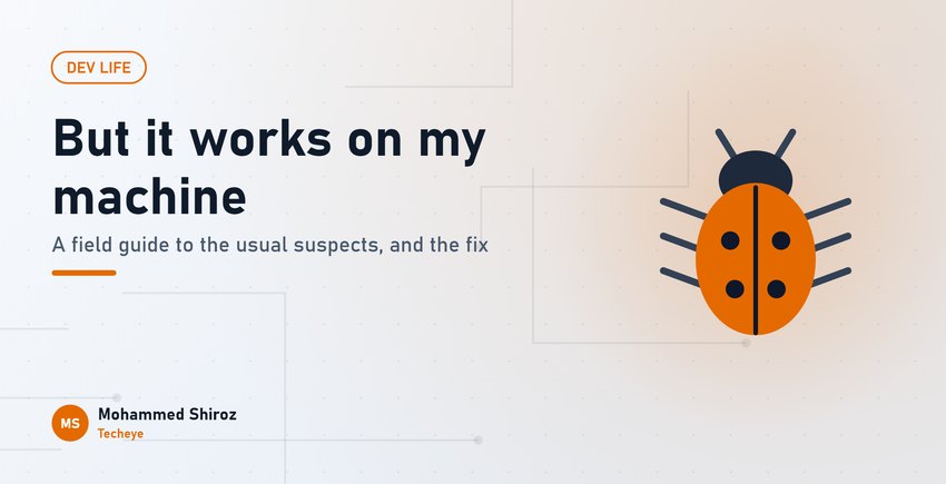 It Works on My Machine: A Field Guide to the Developer's Favourite Sentence