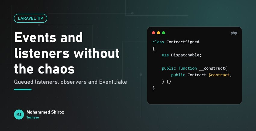 Laravel Events and Listeners: Decoupling Without the Chaos