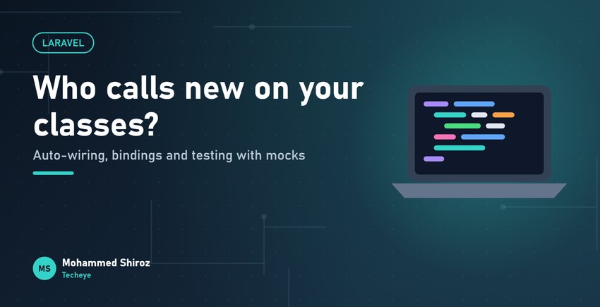 Laravel's Service Container Explained: Who Calls new on Your Classes?