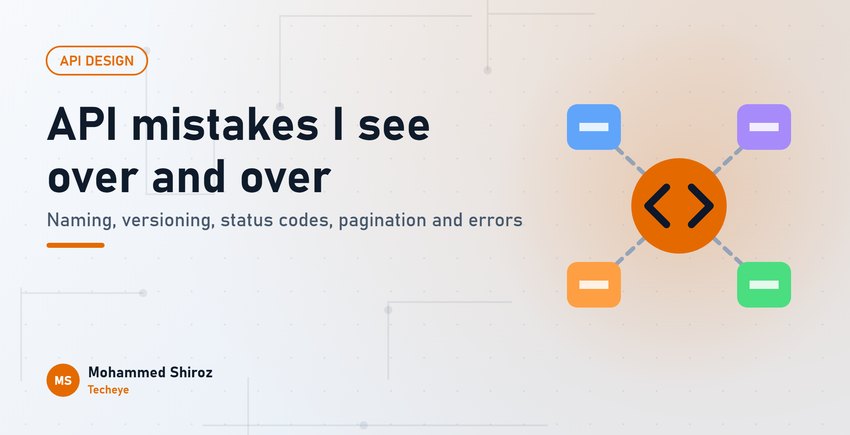 API Design Mistakes I See Over and Over (and How to Fix Each One)