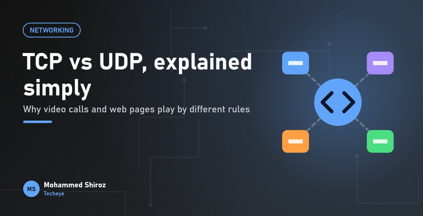 TCP vs UDP: Why Video Calls and Web Pages Use Different Protocols