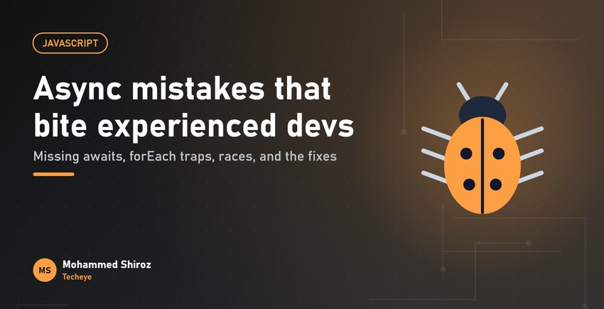 Five JavaScript Async Mistakes That Bite Even Experienced Developers