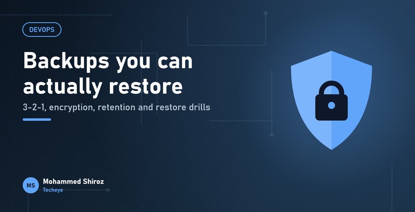 Backups You Can Actually Restore: A Practical Strategy for Web Apps