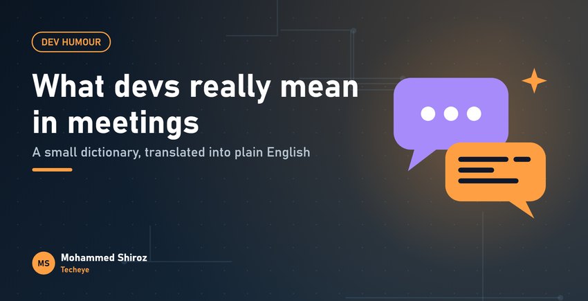 Things Developers Say in Meetings, Translated