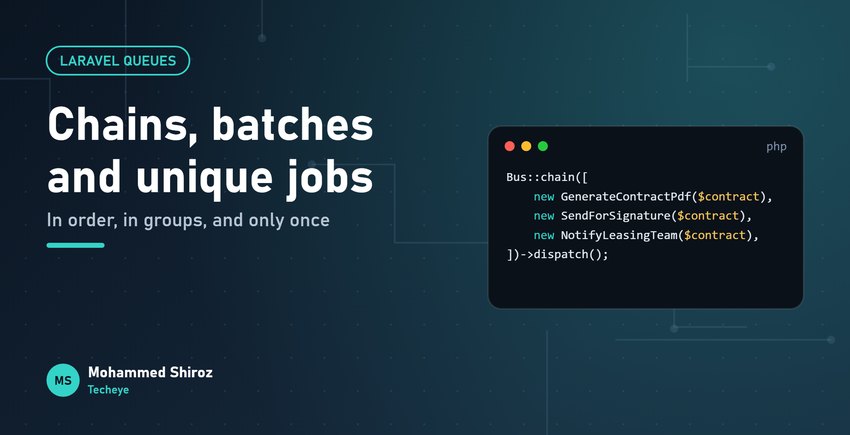 Laravel Queues in Depth: Chains, Batches and Unique Jobs