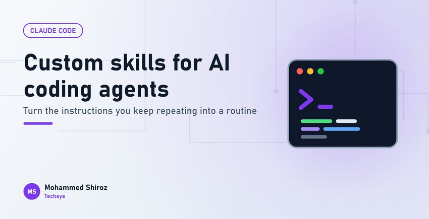 Custom Skills for AI Coding Agents: Turning Repeat Work Into a Routine